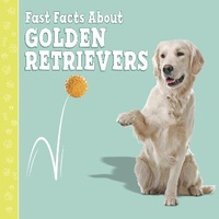 Enlarge image Cover: Fast Facts About Golden Retrievers - Raintree