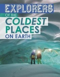 Cover: Explorers of the Coldest Places on Earth - Raintree