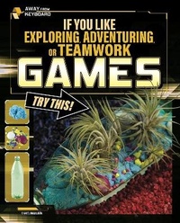 Enlarge image Cover: If You Like Exploring, Adventuring or Teamwork Games, Try This! - Raintree