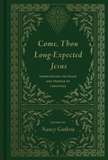 Cover: Come, Thou Long-Expected Jesus - Crossway Books