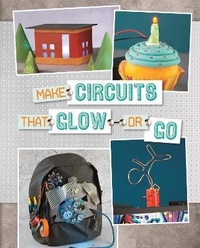 Enlarge image Cover: Make Circuits That Glow or Go - Raintree