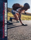 Cover: Downhill Skateboarding and Other Extreme Skateboarding - Raintree