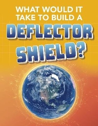 Enlarge image Cover: What Would It Take to Build a Deflector Shield? - Raintree