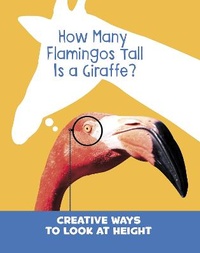 Enlarge image Cover: How Many Flamingos Tall is a Giraffe? - Raintree