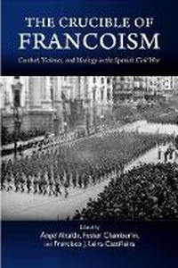 Enlarge image Cover: The Crucible of Francoism - Liverpool University Press