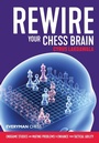 Cover: Rewire Your Chess Brain - Everyman Chess