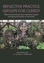 Cover: Reflective Practice Groups for Clergy 2020 - University of Chester Press