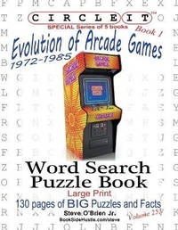 Enlarge image Cover: Circle It, Evolution of Arcade Games, 1972-1985, Book 1, Word Search, Puzzle Book - Lowry Global Media LLC