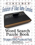 Cover: Circle It, Evolution of Video Game Consoles, Word Search, Puzzle Book - Lowry Global Media LLC
