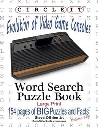 Enlarge image Cover: Circle It, Evolution of Video Game Consoles, Word Search, Puzzle Book - Lowry Global Media LLC