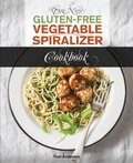 Cover: The New Gluten Free Vegetable Spiralizer Cookbook (Ed 2) - Hhf Press