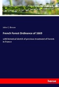 Cover: French Forest Ordinance of 1669 - Hansebooks