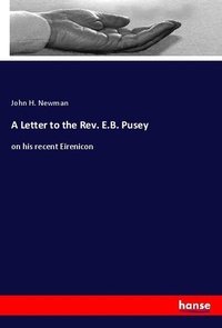 Enlarge image Cover: A Letter to the Rev. E.B. Pusey - Hansebooks