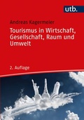 Cover: Tourismus in Wirtschaft, Gesellschaft, Raum und Umwelt - - UTB
