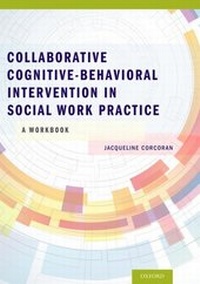 Enlarge image Cover: Collaborative Cognitive Behavioral Intervention in Social Work Practice: A Workbook - Oxford University Press