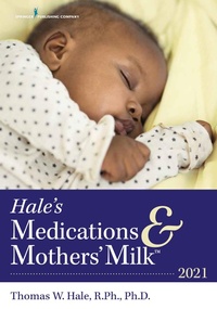 Abbildung von: Hale's Medications & Mothers' Milk(TM) 2021 - Springer Publishing Company