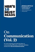 Cover: HBR's 10 Must Reads on Communication, Vol. 2 (with bonus article "Leadership Is a Conversation" by Boris Groysberg and Michael Slind) - Harvard Business Review Press