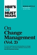 Cover: HBR's 10 Must Reads on Change Management, Vol. 2 (with bonus article "Accelerate!" by John P. Kotter) - Harvard Business Review Press