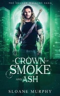 Cover: A Crown of Smoke and Ash - Hudson Indie Ink