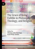 Cover: The Grace of Being Fallible in Philosophy, Theology, and Religion - Palgrave Macmillan