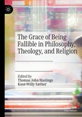 Cover: The Grace of Being Fallible in Philosophy, Theology, and Religion - Palgrave Macmillan