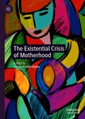 Cover: The Existential Crisis of Motherhood - Palgrave Macmillan