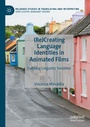 Cover: (Re)Creating Language Identities in Animated Films - Palgrave Macmillan