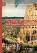Cover: The Politics of Translation in International Relations - Palgrave Macmillan