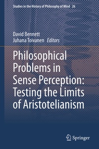 Enlarge image Cover: Philosophical Problems in Sense Perception: Testing the Limits of Aristotelianism - Springer