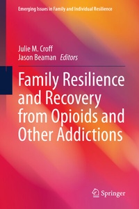 Abbildung von: Family Resilience and Recovery from Opioids and Other Addictions - Springer