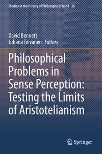Enlarge image Cover: Philosophical Problems in Sense Perception: Testing the Limits of Aristotelianism - Springer