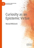 Cover: Curiosity as an Epistemic Virtue - Palgrave Macmillan