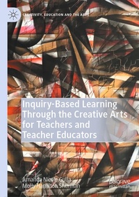 Enlarge image Cover: Inquiry-Based Learning Through the Creative Arts for Teachers and Teacher Educators - Palgrave Macmillan