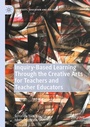 Cover: Inquiry-Based Learning Through the Creative Arts for Teachers and Teacher Educators - Palgrave Macmillan