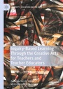 Cover: Inquiry-Based Learning Through the Creative Arts for Teachers and Teacher Educators - Palgrave Macmillan
