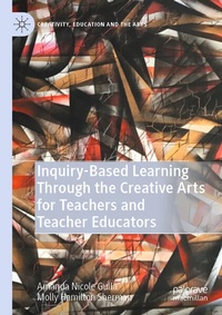 Enlarge image Cover: Inquiry-Based Learning Through the Creative Arts for Teachers and Teacher Educators - Palgrave Macmillan