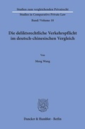 Cover: Die deliktsrechtliche Verkehrspflicht im deutsch-chinesischen Vergleich. - Duncker & Humblot