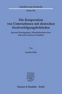 Abbildung von: Die Kooperation von Unternehmen mit deutschen Strafverfolgungsbehörden. - Duncker & Humblot