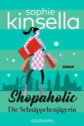 Cover: Shopaholic. Die Schn&auml;ppchenj&auml;gerin - Goldmann