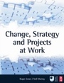 Cover: Change, Strategy and Projects at Work - Routledge