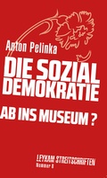 Cover: Die Sozialdemokratie - ab ins Museum? - Leykam