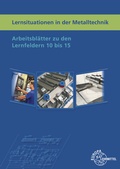 Cover: Lernsituationen in der Metalltechnik Lernfelder 10 bis 15 - Europa-Lehrmittel