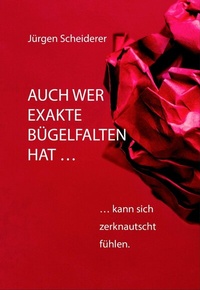 Abbildung von: Auch wer exakte Bügelfalten hat kann sich zerknautscht fühlen - epubli