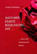 Cover: Auch wer exakte B&uuml;gelfalten hat kann sich zerknautscht f&uuml;hlen - epubli