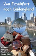 Cover: Von Frankfurt nach S&uuml;dengland - BoD - Books on Demand