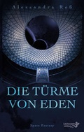 Cover: Die T&uuml;rme von Eden - Lindwurm Verlag