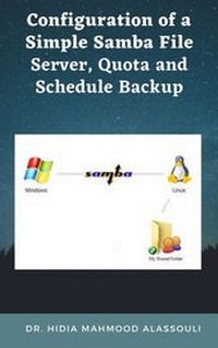 Abbildung von: Configuration of a Simple Samba File Server, Quota and Schedule Backup - Dr. Hidaia Mahmood Alassouli
