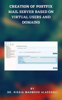 Enlarge image Cover: Creation of Postfix Mail Server Based on Virtual Users and Domains - Dr. Hidaia Mahmood Alassouli