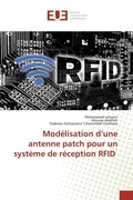 Cover: Modelisation d'une antenne patch pour un systeme de reception RFID - Editions Universitaires Europeennes