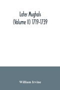 Cover: Later Mughals (Volume II) 1719-1739 - ALPHA EDITION